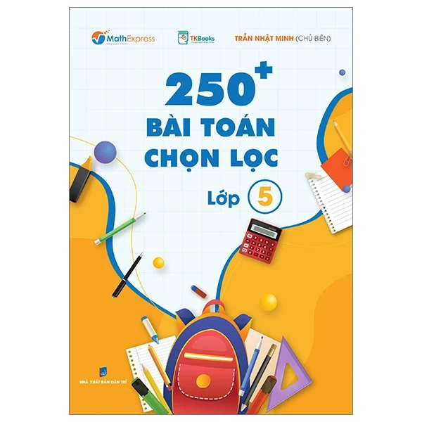 250+ Bài Toán Chọn Lọc Lớp 5 - Trần Nhật Minh