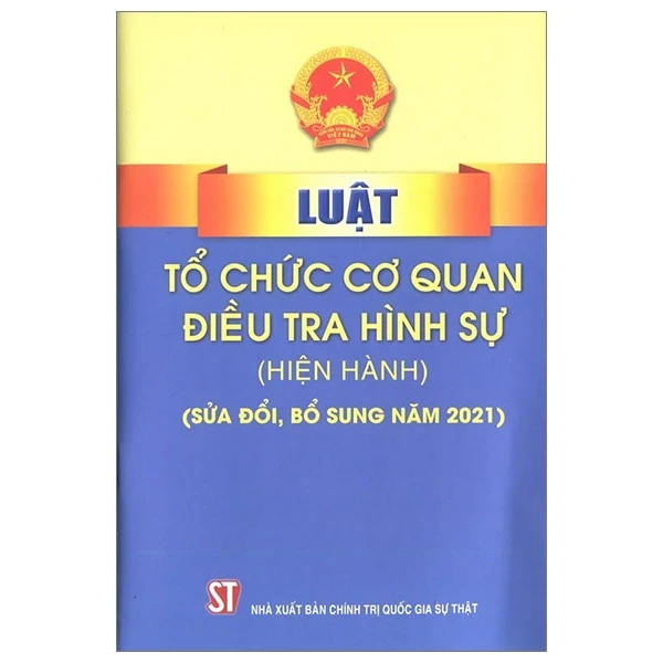 Luật Tổ Chức Cơ Quan Điều Tra Hình Sự (Hiện Hành) (Sửa Đổi, Bổ Sung Năm 2021) - Quốc Hội