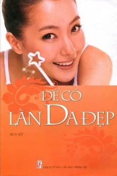 Để Có Làn Da Đẹp - Huy Kỳ