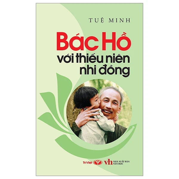 Bác Hồ Với Thiếu Niên Nhi Đồng - Tuệ Minh