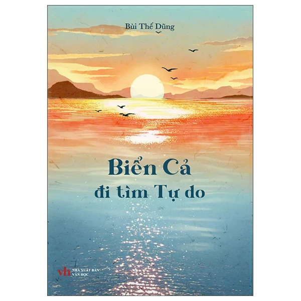 Biển Cả Đi Tìm Tự Do - Bùi Thế Dũng