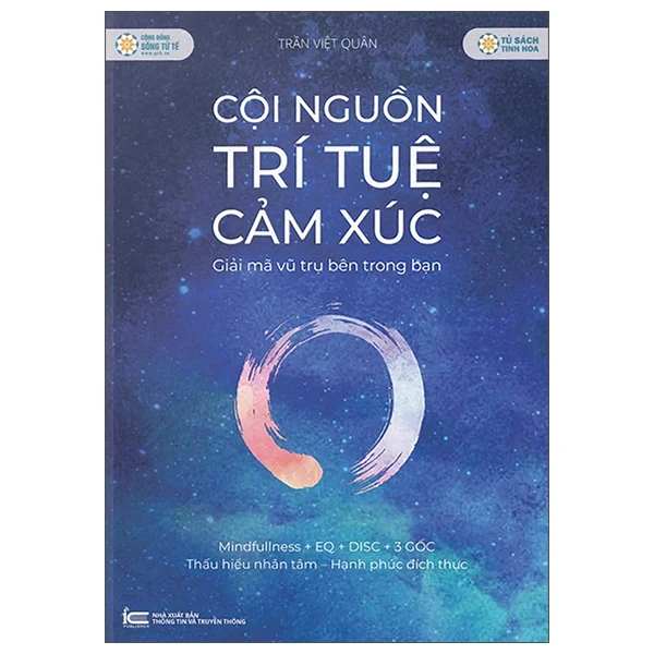 Cội Nguồn Trí Tuệ Cảm Xúc - Giải Mã Vũ Trụ Bên Trong Bạn - Trần Việt Quân