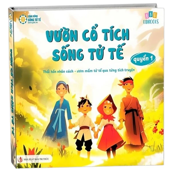 Vườn Cổ Tích Sống Tử Tế - Quyển 1 - Nhóm Tủ Sách Tinh Hoa