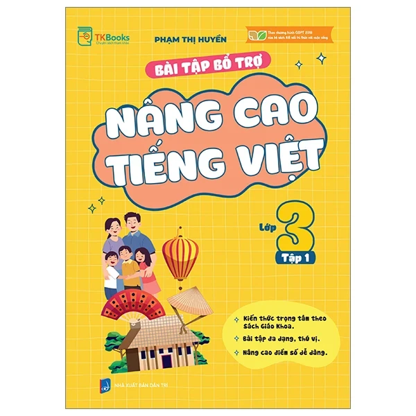 Bài Tập Bổ Trợ Nâng Cao Tiếng Việt Lớp 3 - Tập 1 - Phạm Thị Huyền