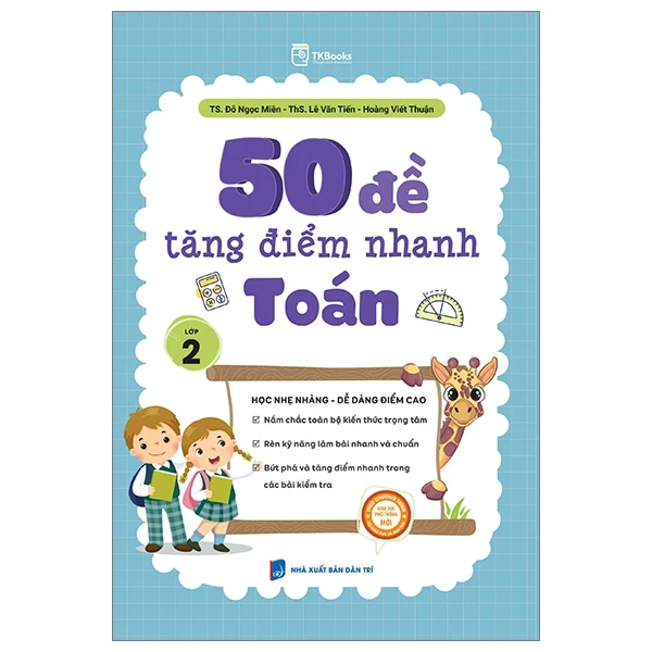 50 Đề Tăng Điểm Nhanh Toán Lớp 2 - TS. Đỗ Ngọc Miên, ThS. Lê Văn Tiến, Hoàng Viết Thuận