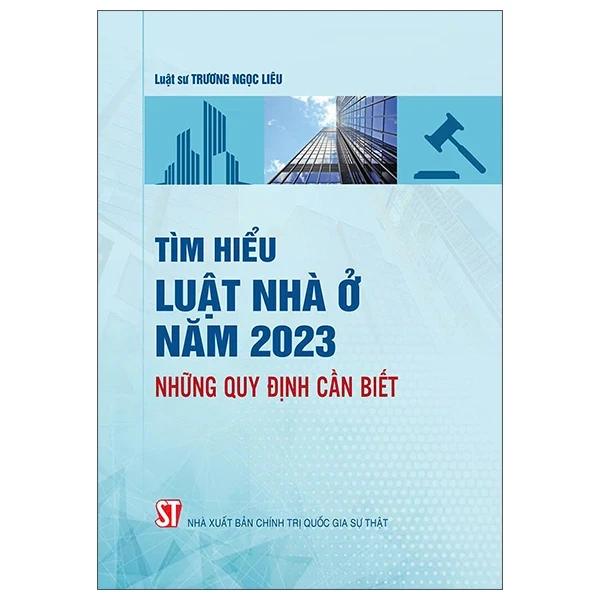 Tìm Hiểu Luật Nhà Ở Năm 2023 - Những Quy Định Cần Biết - LS. Trương Ngọc Liêu