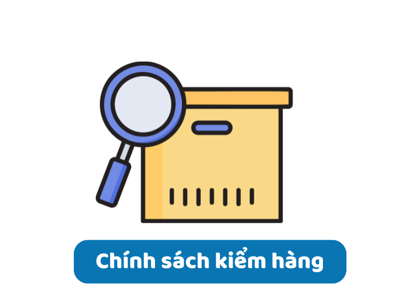 CHÍNH SÁCH KIỂM HÀNG