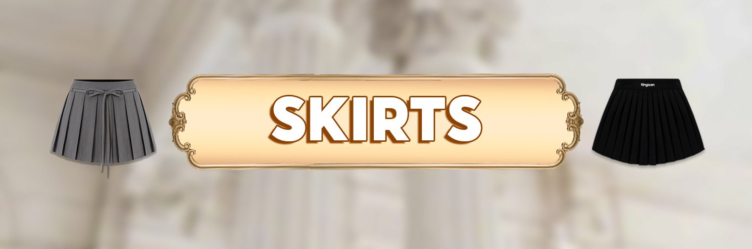 SKIRTS