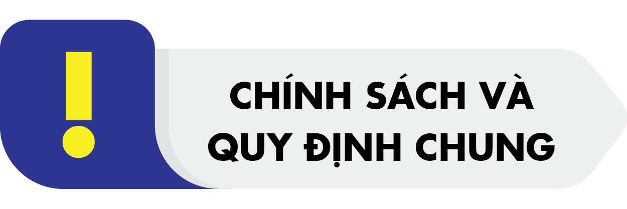 Chính sách & Quy định chung