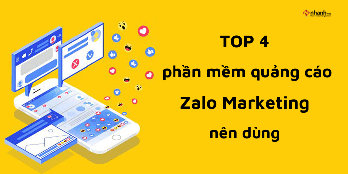 TOP 4 phần mềm quảng cáo Zalo Marketing nên dùng