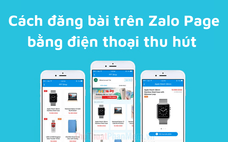 Cách đăng bài trên Zalo Page bằng điện thoại thu hút nhiều khách hàng
