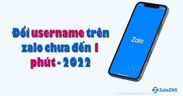 Đổi username trên Zalo chưa đến 1 phút - 2023