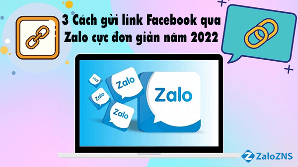 3 Cách gửi link Facebook qua Zalo cực đơn giản năm 2023