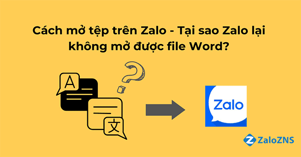 Cách mở tệp trên Zalo - Tại sao Zalo lại không mở được file Word?