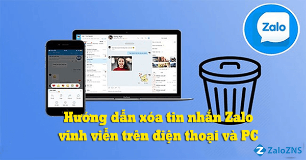 Hướng dẫn xóa tin nhắn Zalo vĩnh viễn trên điện thoại và PC