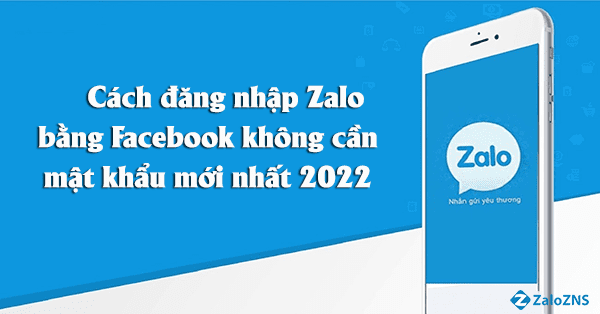Cách đăng nhập Zalo bằng Facebook không cần mật khẩu mới nhất 2023