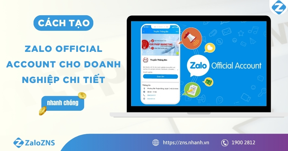 Cách tạo Zalo Official Account cho doanh nghiệp chi tiết