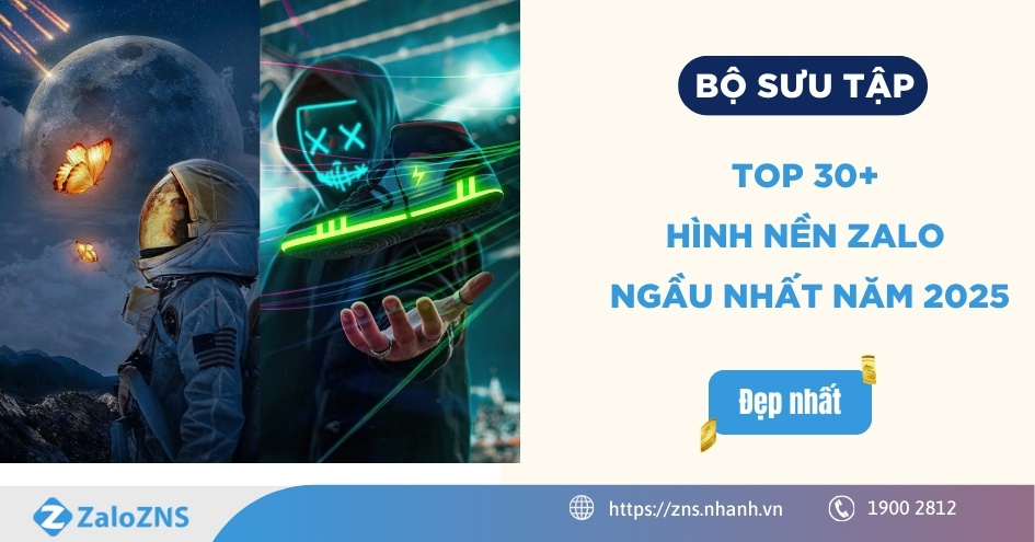 Bộ sưu tập top 30+ hình nền Zalo ngầu nhất năm 2025