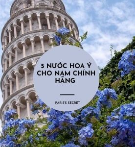 [XU HƯỚNG] TOP 5 NƯỚC HOA Ý CHO NAM CHÍNH HÃNG GIÁ TỐT