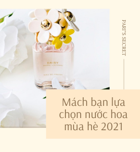 Mách bạn lựa chọn nước hoa mùa hè 2021