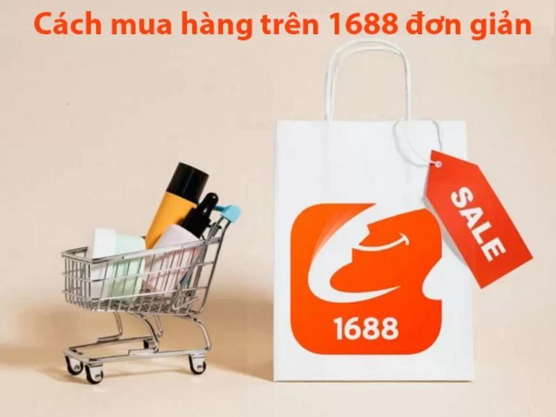 Mua sắm trực tuyến đã lâu bạn đã biết đến app mua hàng 1688 chưa?