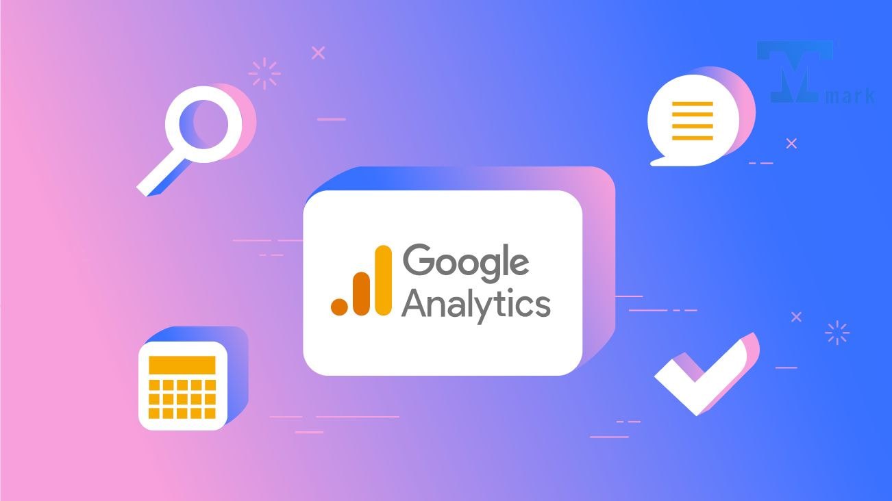 Google Analytics - Công cụ phân tích web mạnh mẽ và miễn phí từ Google