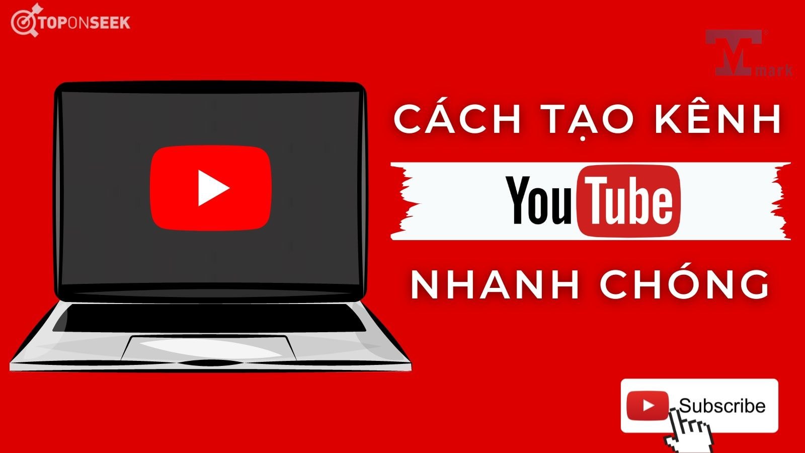 Cách tạo kênh Youtube kiếm tiền đơn giản và hiệu quả