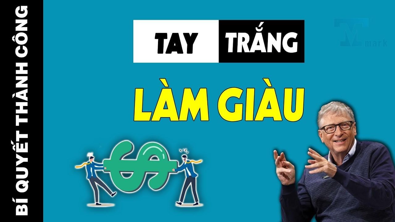 Học cách làm giàu từ hai bàn tay trắng - Bí quyết từ các tỷ phú