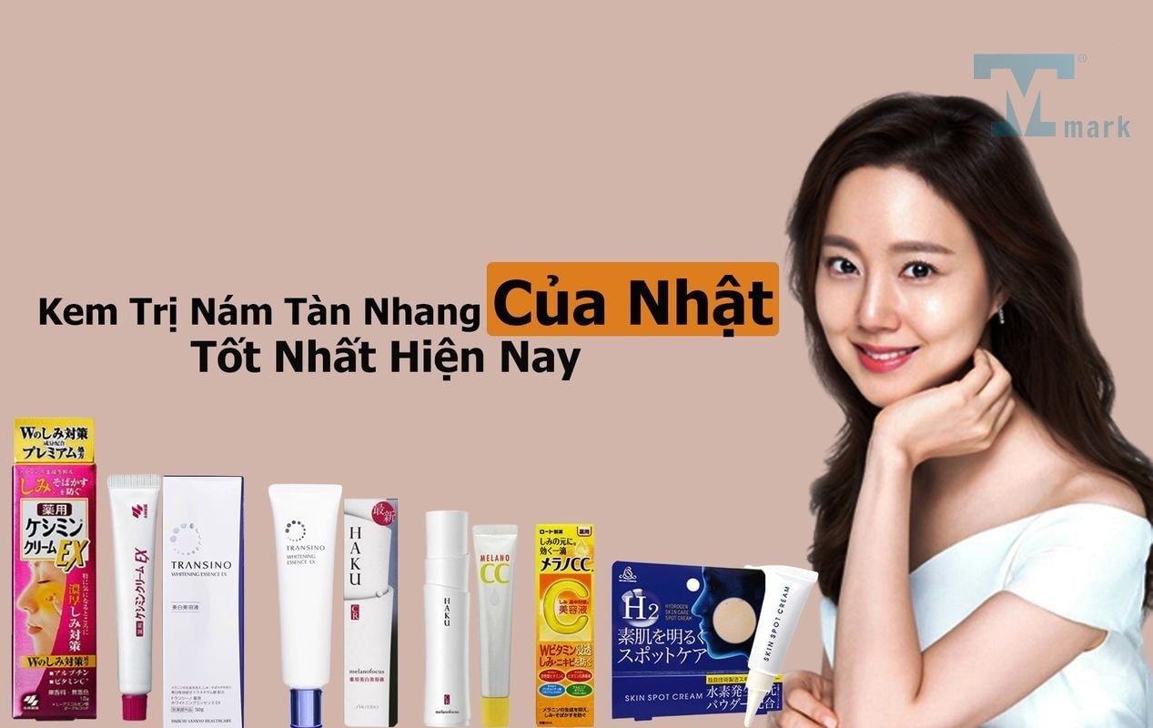 Top 10+ kem trị nám hiệu quả nhất hiện nay