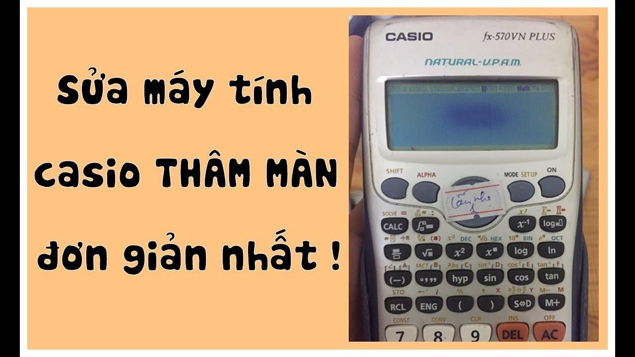 Cách sửa máy tính casio fx570vn plus bị lỗi nhanh chóng