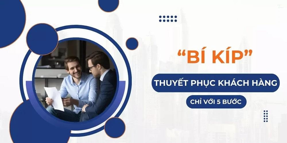 Quy trình 5 bước thuyết phục khách hàng giúp tăng doanh số