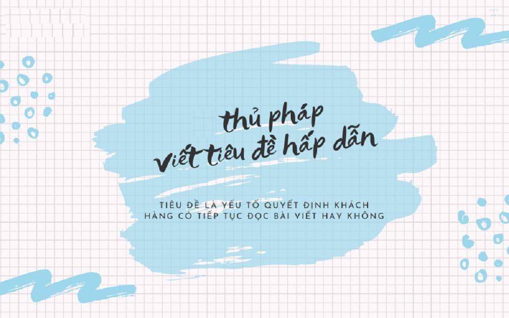 Mách bạn 100 tiêu đề hay thu hút nhiều khách hàng