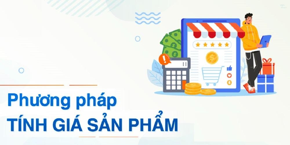 Cách tối ưu lợi nhuận nhờ hiểu rõ công thức tính giá thành sản phẩm