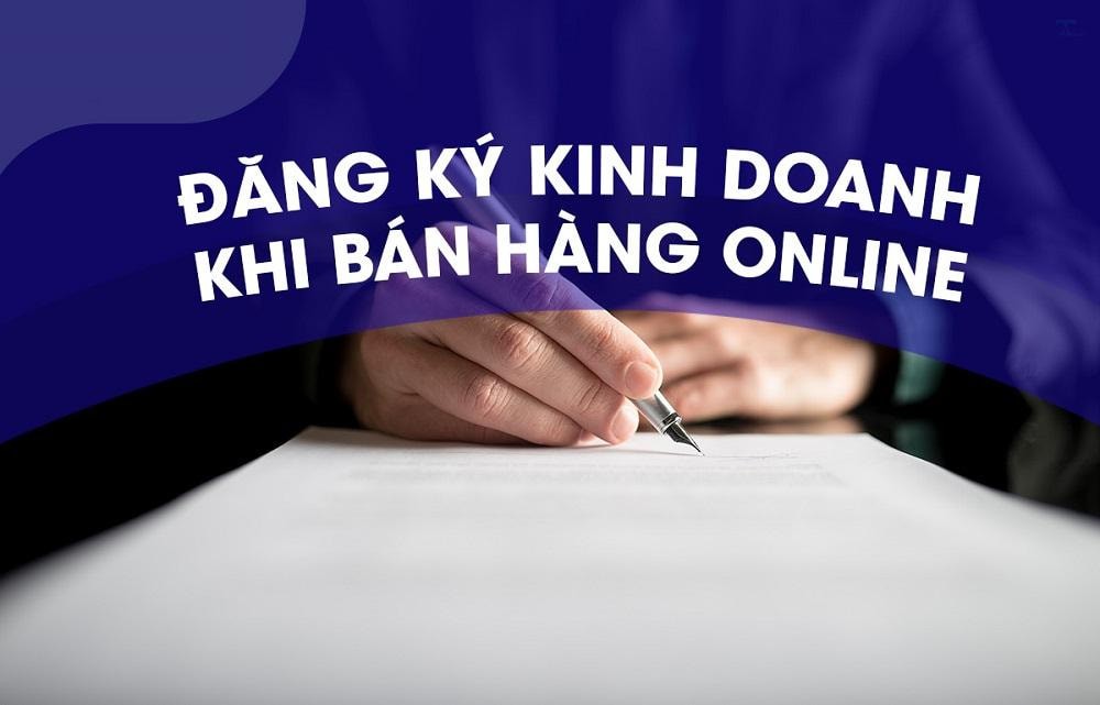 Bán hàng online có cần đăng ký kinh doanh không?
