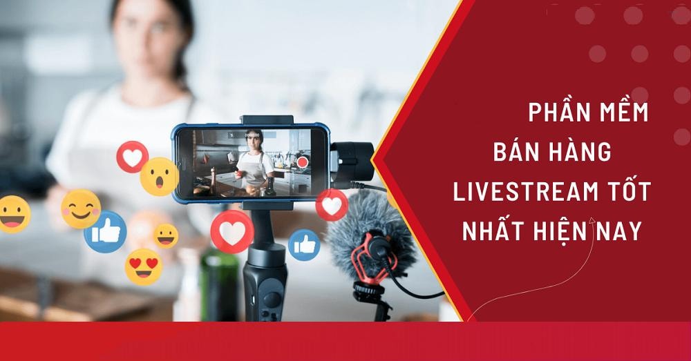 Top app livestream bán hàng tốt nhất hiện nay