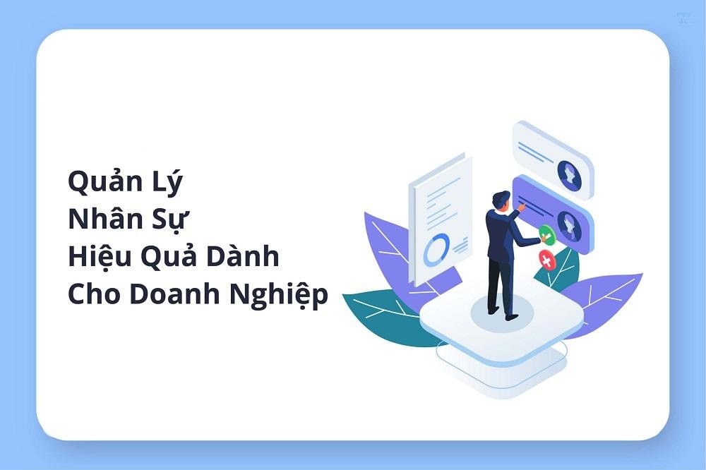 Cách quản lý nhân sự hiệu quả trong doanh nghiệp