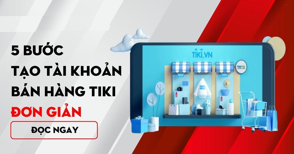 Làm sao để bán hàng trên tiki không cần giấy phép kinh doanh?