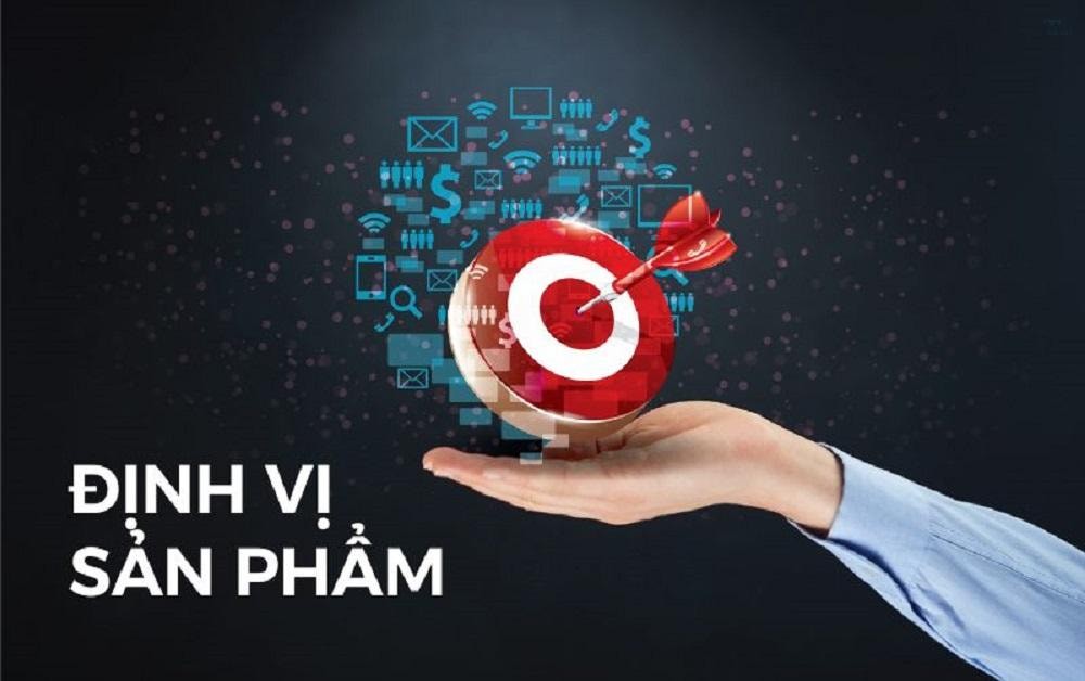 Cách định vị sản phẩm trên thị trường thành công 100%