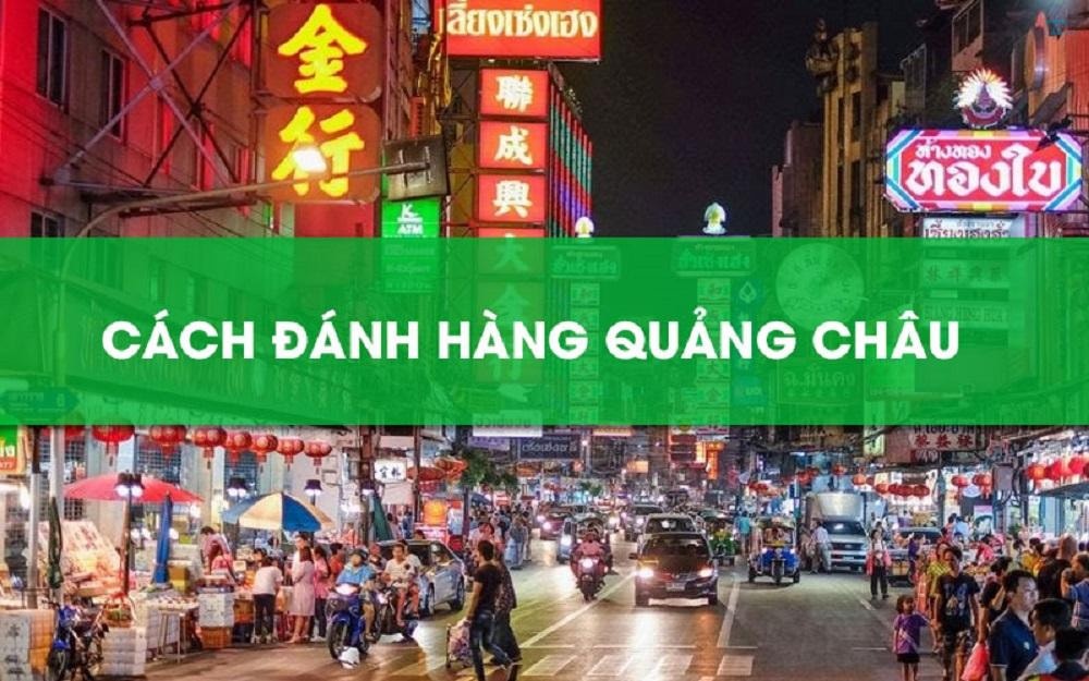 Tour du lịch đánh hàng quảng châu: Kinh nghiệm mua hàng
