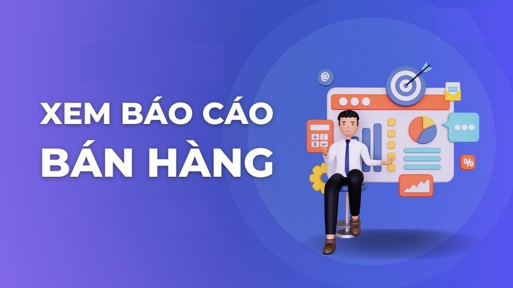 Cách thực hiện báo cáo bán hàng hiệu quả