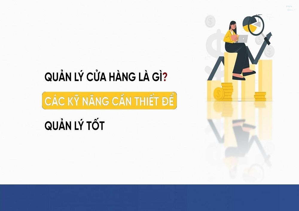 Bí quyết quản lý cửa hàng giúp tăng doanh thu vượt trội