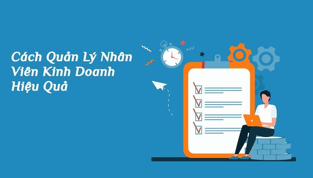 Hướng dẫn quản lý nhân viên kinh doanh hiệu quả