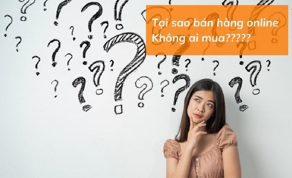 Không bán được hàng online: Các giải pháp khắc phục hiệu quả