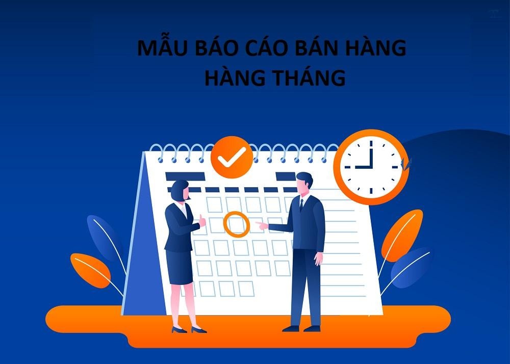 Hướng dẫn lập mẫu báo cáo bán hàng hàng tháng chi tiết từ A đến Z