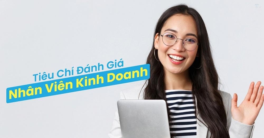 Tiêu chuẩn đánh giá nhân viên kinh doanh theo KPI thực tế