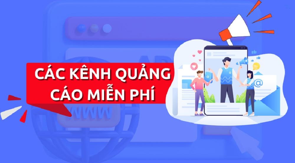 Các kênh quảng cáo miễn phí hiệu quả hiện nay