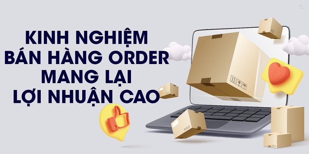 Cách bán hàng order hiệu quả cho người mới bắt đầu