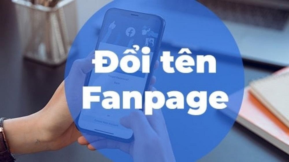Cách thay đổi tên trên trang fanpage tối ưu nhất