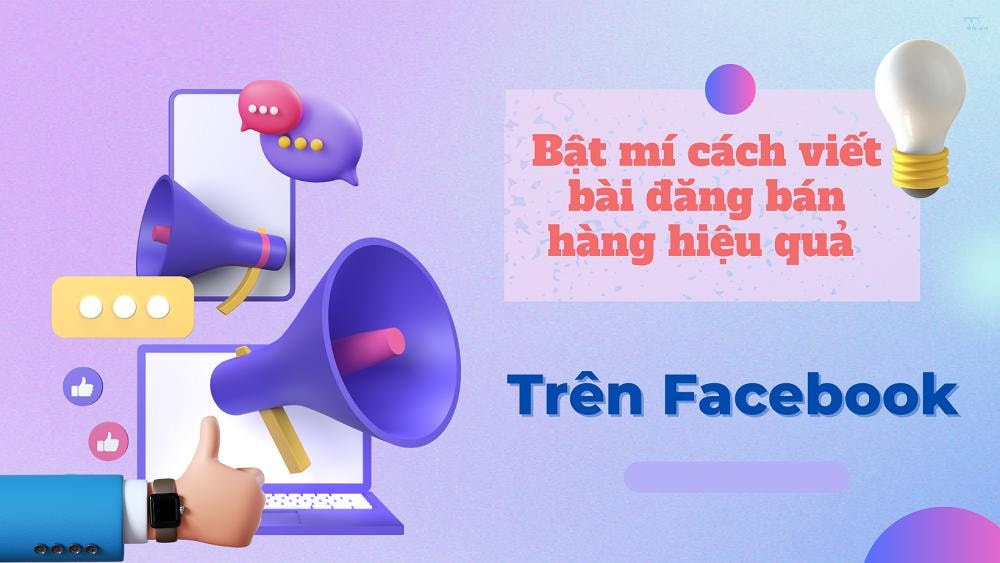 Cách viết bài đăng bán hàng trên Facebook hiệu quả