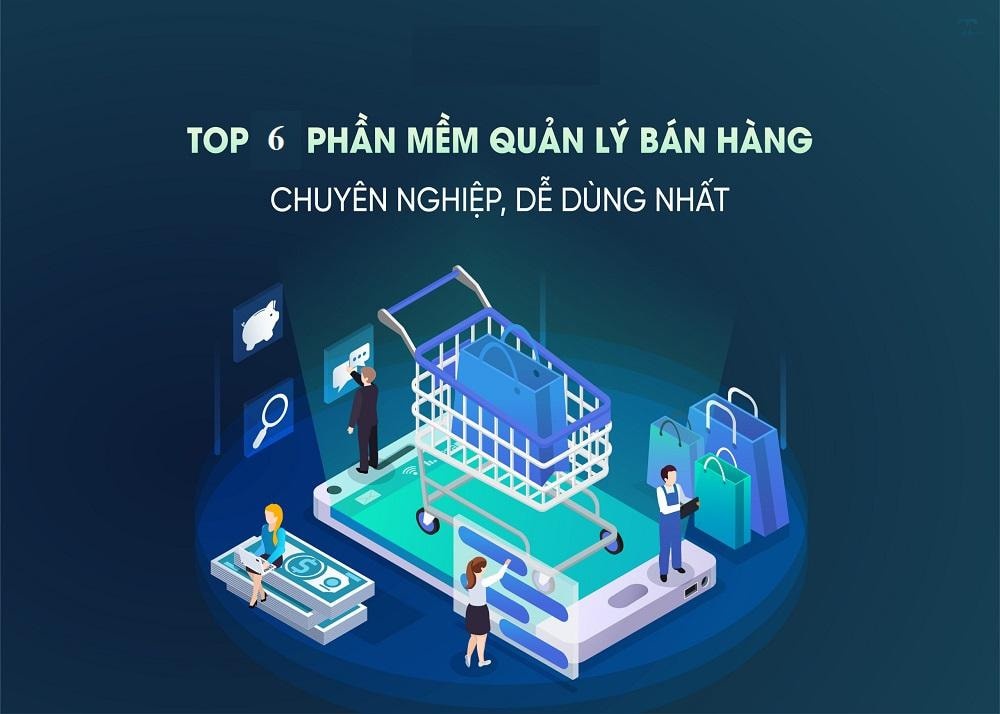 Top 5 hệ thống quản lý cửa hàng hiệu quả nhất hiện nay